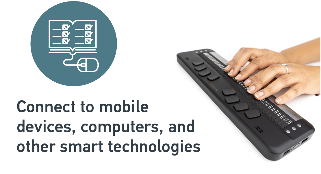 Connecting to mobile devices, computers, and other smart technologies with a Brailliant BI 40X display