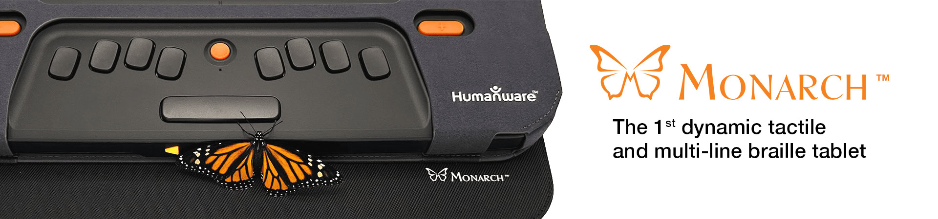 close up of Monarch butterfly on Monarch device with the text: The 1st dynamic tactile and multi-line braille tablet