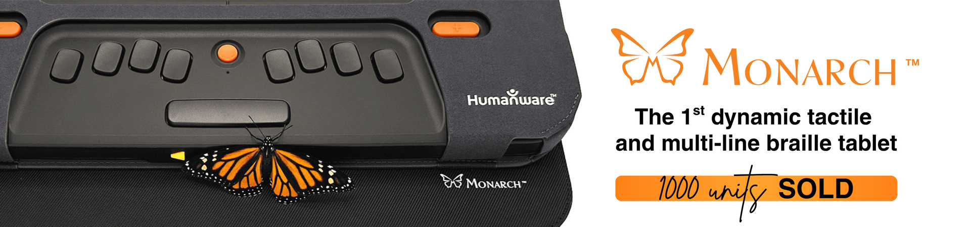 Monarch — The 1st dynamic tactile and multi-line braille tablet — 1000 units SOLD