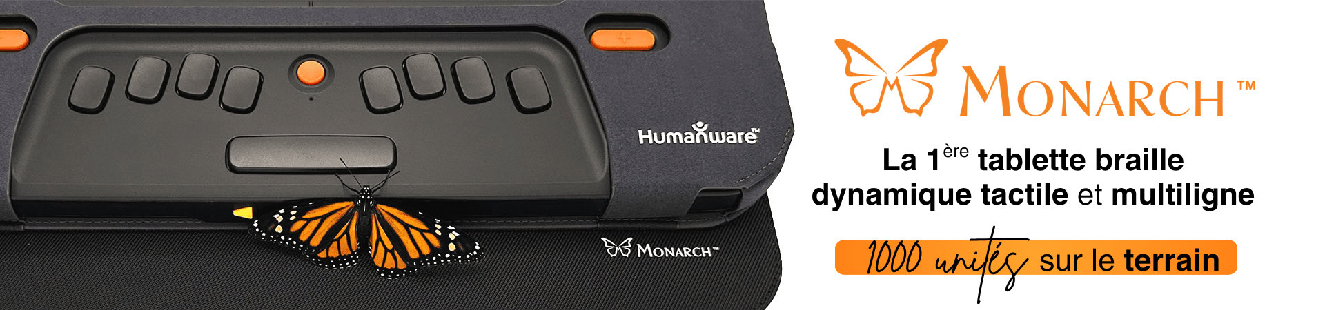 Monarch — La 1ère tablette braille dynamique tactile et multiligne — 1000 unités sur le terrain