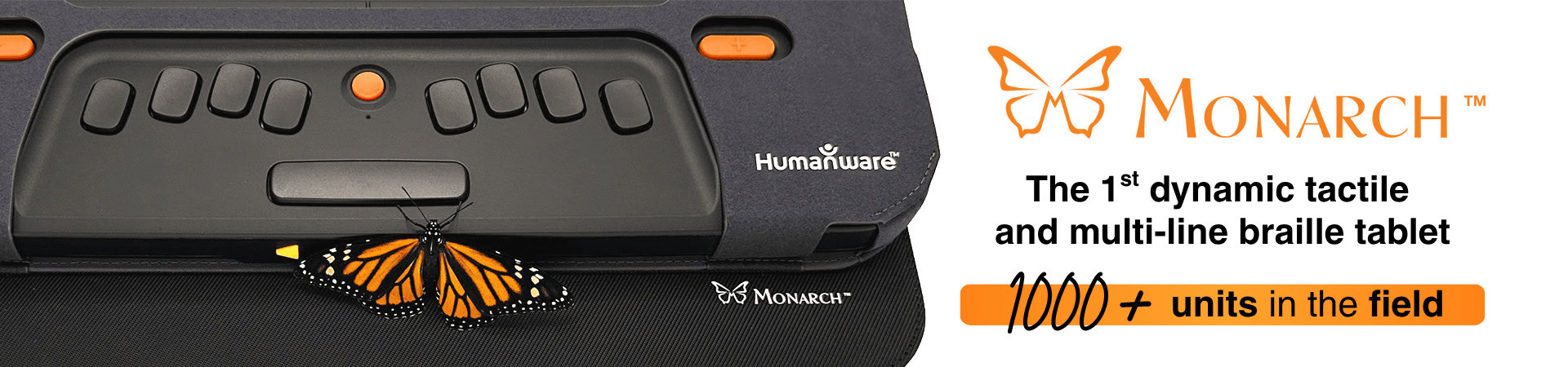 Monarch — The 1st dynamic tactile and multi-line braille tablet — 1000+ units in the field
