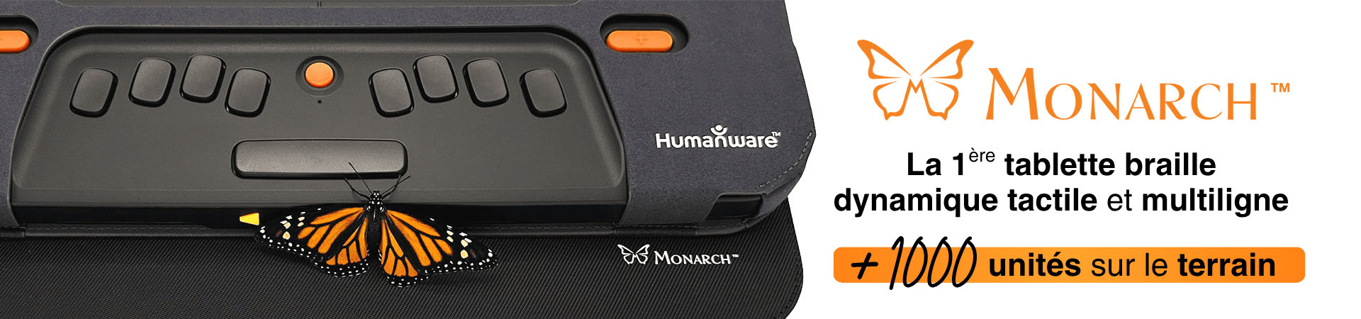 Monarch — La 1ère tablette braille dynamique tactile et multiligne — +1000 unités sur le terrain