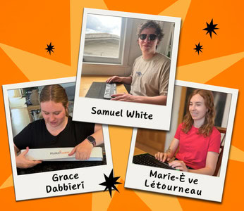 Scholarship recipients Marie-Ève Létourneau, Samuel White and Grace Dabbieri.