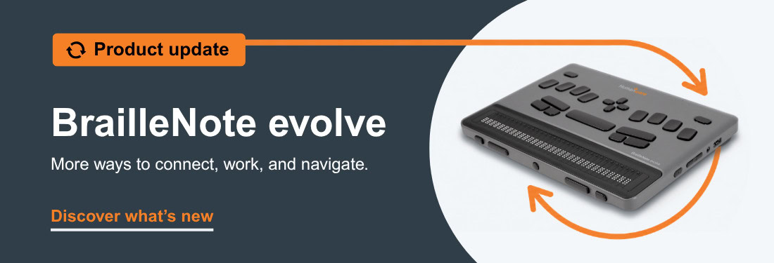 BrailleNote evolve braille computer update offering more ways to connect, work, and navigate.